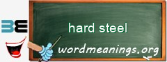 WordMeaning blackboard for hard steel